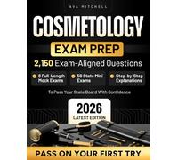 Cosmetology Exam Prep: 2,150 Exam-Aligned Questions, 8 Full-Length Mock Exams + 50 State Mini Exams & Step-by-Step Explanations to Pass Your State Board With Confidence