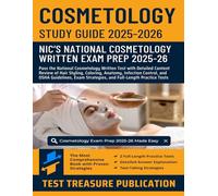 Cosmetology Exam Study Guide 2025-2026: Pass the National Cosmetology Written Test with Detailed Content Review of Hair Styling, Coloring, Anatomy, ... and Two Full-Length Practice Tests
