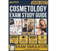 COSMETOLOGY EXAM STUDY GUIDE 2026-2027: 10 Full-Length Practice Tests, 3,000+ Practice Questions, Exam Simulator, Audiobooks, Flashcards & Industry-Wide License Mastery for Hair, Skin & Nail Services