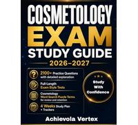 COSMETOLOGY EXAM STUDY GUIDE: A Structured Study System with Practice Questions, Full-Length Exam Style Test and Practical Tools for State Board Certification