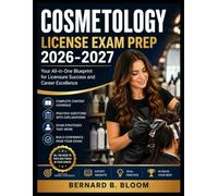 Cosmetology License Exam Prep 2026-2027: Your All-in-One Blueprint for Licensure Success and Career Excellence