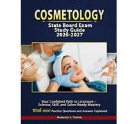 Cosmetology State Board Exam Study Guide 2026-2027: Your Confident Path to Licensure - Science, Skill, and Salon-Ready Mastery With 1000 Practice Questions answers Explained