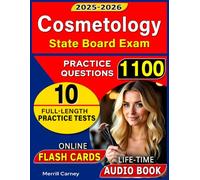 Cosmetology Test Study Guide 2025: 10 Full-Length Practice Tests, 1100 Questions, Online Flashcards, Audio Version and Detailed Answer Explanations for the State Board Exam