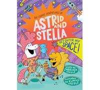 COSMIC ADV OF ASTRID & STELLA GET OUTER MY SPACE (A Hello!Lucky Book)