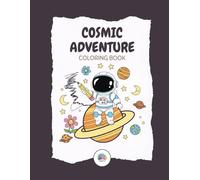 Cosmic Adventure Coloring Book: Discover the wonders of outer space in this Coloring Book for Kids & Adults | Relaxing, Fun & Creative Cosmic Designs by ColorNook