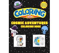 Cosmic Adventures Coloring Book: A Sci-Fi Fantasy Coloring Book for Kids!