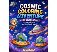 Cosmic Adventures: Fun Outer Space Coloring Book for Kids Ages 4-8, with Rockets, Planets, Aliens, and Astronauts (DigiDash Kids Coloring Books)