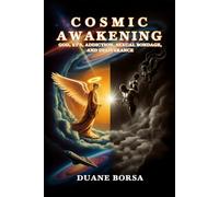 Cosmic Awakening: God, Et’s, Addiction, Sexual Bondage, And Deliverance