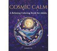 Cosmic Calm: A Relaxing Coloring Book for Adults