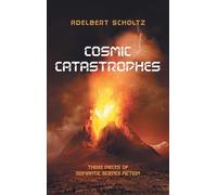 Cosmic Catastrophes