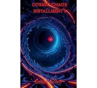Cosmic Chaos Installment 1 (The Cosmic Chaos Novelization Saga)
