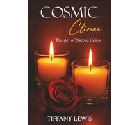 Cosmic Climax: The Art of Sacred Union