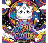 COSMIC CLOUDS: A TRIPPY ADVENTURE: Coloring Book 18+