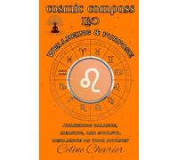 Cosmic Compass ~ Leo: Wellbeing & Purpose ~ Awakening Balance, Meaning, and Soulful Resilience on Your Journey