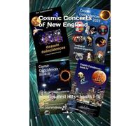Cosmic Concerts of New England: Greatest Hits from Cosmic Coincidences, books I-IV (Cosmic Coincidences - series)