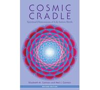 Cosmic Cradle, Revised Edition: Spiritual Dimensions of Life before Birth