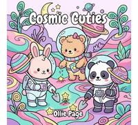 Cosmic Cuties: A Cute Space Adventure Coloring Book for Kids and Adults: Featuring Adorable Astronaut Animals, Chibi Planets, and Relaxing Galaxy Scenes