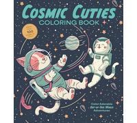 Cosmic Cuties Coloring Book: Color Adorable Out-of-This-World Adventures - More than 100 pages to color! (Chartwell Coloring Books)