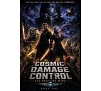 Cosmic Damage Control The Fracture Wars Book 1: Coffee, Chaos, and Collapsing Realities