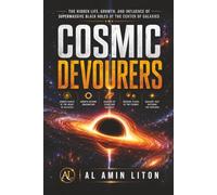 Cosmic Devourers: The Hidden Life, Growth, and Influence of Supermassive Black Holes at the Center of Galaxies