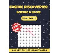 Cosmic Discoveries: Science & Space Word Search: 80 Exciting Puzzles & 1200 Words | Large Print Word Finds for Teens and Adults (Word Search Relaxing)