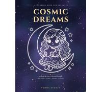 Cosmic Dreams: 40 Bold & Easy Celestial Coloring Pages for Adults and Teens - Chibi Star Girls, Zodiac Signs, Moon Phases, Tarot and Crystals (The Moonlit Collection)