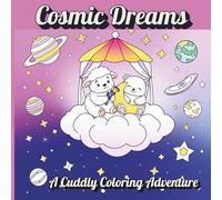 Cosmic Dreams: A Cuddly Coloring Adventure