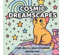 Cosmic Dreamscapes: Big Bold & Easy Coloring Book for Adults and Kids - Whimsical Moons, Stars, Planets, and Dreamy Fantasy Scenes: Relaxing Celestial ... Mindfulness, and Magical Night Sky Art