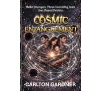 Cosmic Entanglement: Three Strangers. Three Vanishing Stars. One Shared Destiny.