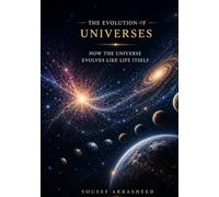 COSMIC EVOLUTION THEORY: universe is evolving in similar to life itself