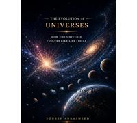COSMIC EVOLUTION THEORY: universe is evolving in similar to life itself