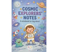 Cosmic Explorers' Notebook: Space Themed Journal for Kids with Today's Mission Prompts