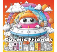 Cosmic Friends: Bold & Easy UFO and Alien Coloring Book with Over 50 Fun Pages