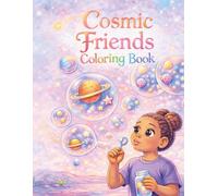 Cosmic Friends Coloring Book: Cute space creatures, Planets & Galaxy Adventures for Kids Ages 4 & up | Fun Relaxing Coloring Pages