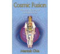 Cosmic Fusion: The Inner Alchemy of the Eight Forces