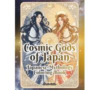 Cosmic Gods of Japan Coloring Book: Japanese Mythology Coloring Book with Amaterasu, Tsukuyomi, Izanagi, Celestial Symbols, and 24 Art Nouveau Illustrations