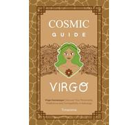 COSMIC GUIDE VIRGO: Virgo Horoscope: Discover Your Personality, Predictions and Compatibility in Astrology