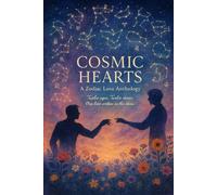 Cosmic Hearts: A Zodiac Love Anthology