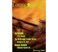 Cosmic Horror Monthly #7 January 2021: A Monthly Collection of Cosmic Horror and Weird Fiction Short Stories