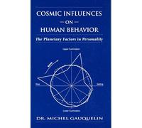 Cosmic Influences on Human Behaviour: The Planetary Factors in Personality