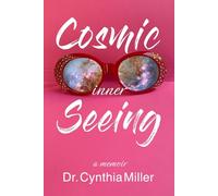 Cosmic Inner Seeing: A Memoir (Inner Evolution)