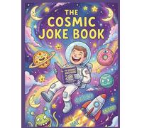 Cosmic Joke Book: Joke Book for Kids, Joke Book, Kids Activity Book, Laugh Out Loud Book,