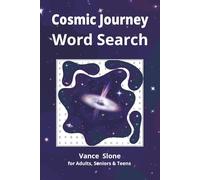 Cosmic Journey Word Search: A Large-Print Puzzle Book Featuring 56 Puzzles Through the Milky Way and Beyond, Including Pulsars, Quasars, Protostars, and Exoplanets-for Adults, Seniors, and Teens
