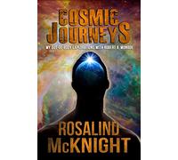 Cosmic Journeys: My Out-of-body Explorations with Robert A. Monroe