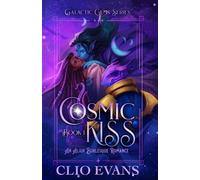 Cosmic Kiss: An Alien Burlesque Romance: 1 (Galactic Gems Series)