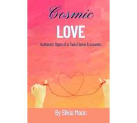 Cosmic Love: Authentic Signs Of a Twin Flame Encounter (Beginner Twin Flames)