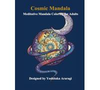 Cosmic Mandala: Meditative Mandala Coloring for Adults (Adult Mandala Coloring Book Series)