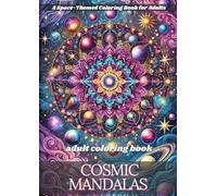 Cosmic Mandalas - A Space-Themed Coloring Book for Adults