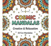 Cosmic Mandalas: Coloring Book for Adults and Kids, Bold, Relaxing Mandala Designs (Creative & Relaxation)