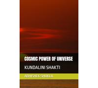 COSMIC POWER OF UNIVERSE: KUNDALINI SHAKTI